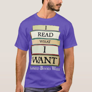 I Read What I Want Banned Books Week Book Lovers  T-Shirt