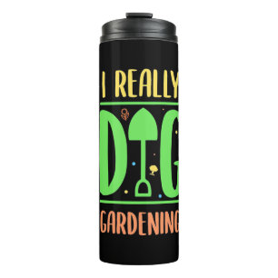 I Really Dig Gardening Thermal Tumbler