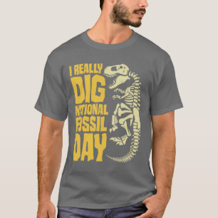 I Really Dig National Fossil Day Dinosaur Palentol T-Shirt