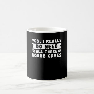 I Really Do Need All These Board Games Coffee Mug