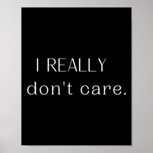 I Really Don't Care Poster