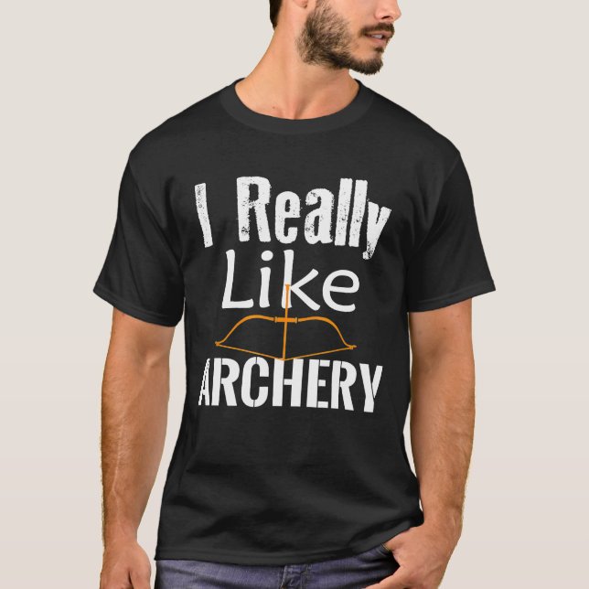 I Really Like Archery T-Shirt (Front)