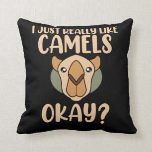 I Really Like Camels Animal Lover Camel Pet Owner Cushion