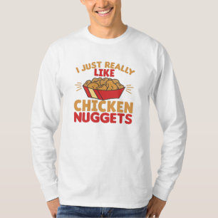 I Really Like Chicken Nuggets T-Shirt