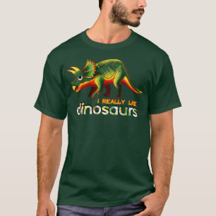 I Really Like Dinosaurs T-Shirt