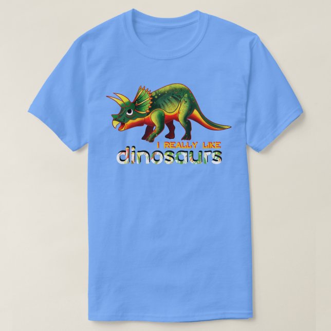 I Really Like Dinosaurs T-Shirt (Design Front)