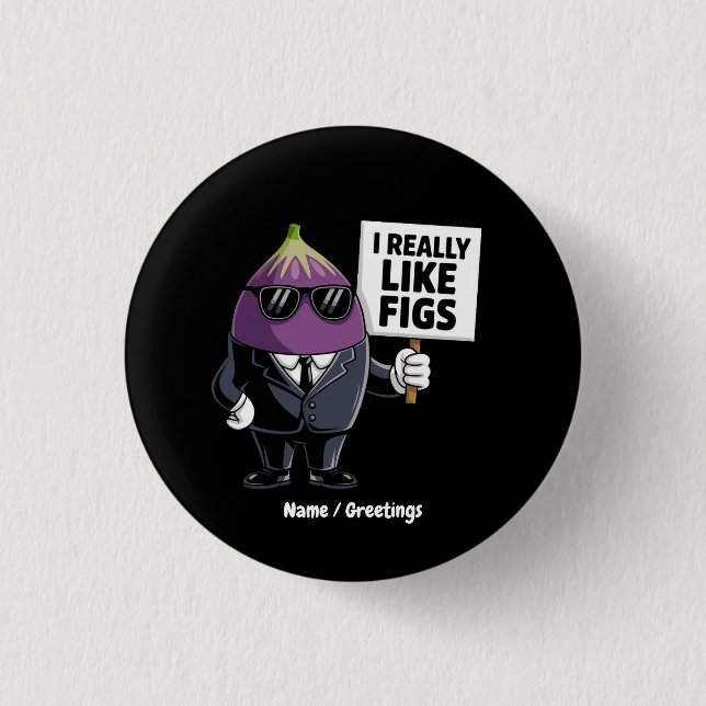 I Really Like Figs Funny Fig Character Artwork 3 Cm Round Badge (Front)