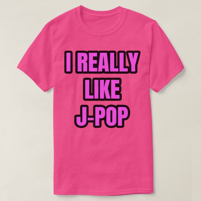 I Really Like JPop T-Shirt (Design Front)