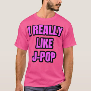 I Really Like JPop T-Shirt