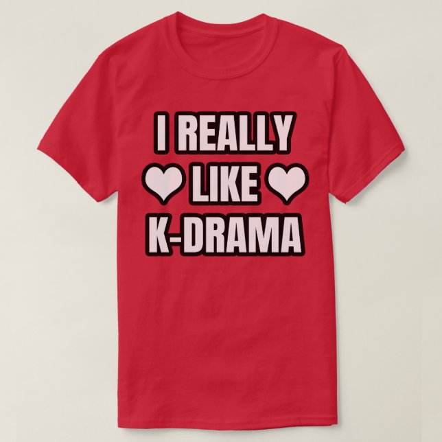I Really Like KDrama T-Shirt (Design Front)