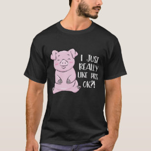 I really like pigs sweet piglet Girl love Pig Love T-Shirt