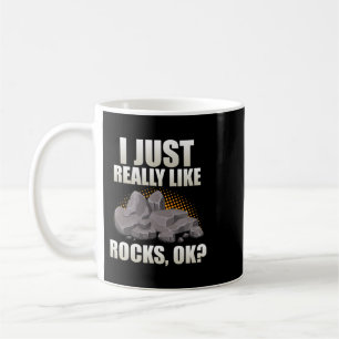 I Really Like Rocks Geology Geologist Rock Collect Coffee Mug