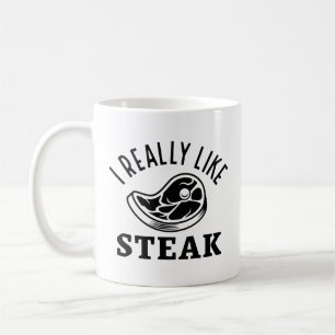I Really Like Steak Coffee Mug