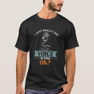 I Really Like Voice Acting Actor Speaker Dubbing V T-Shirt
