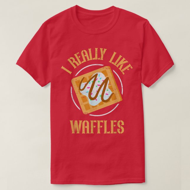I Really Like Waffles Cone Baking Breakfast Maker  T-Shirt (Design Front)