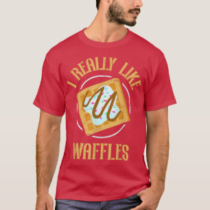 I Really Like Waffles Cone Baking Breakfast Maker  T-Shirt