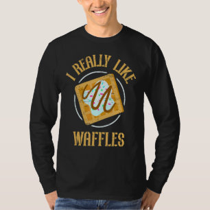 I Really Like Waffles Cone Baking Breakfast Maker T-Shirt