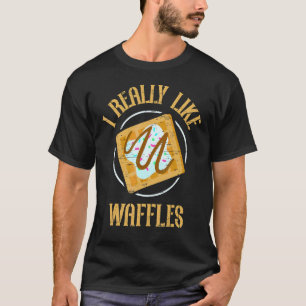 I Really Like Waffles Cone Baking Breakfast Maker T-Shirt