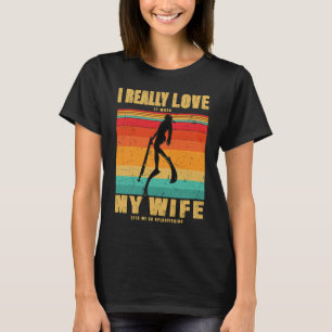I Really Love It When My Wife Lets Me Go Spearfish T-Shirt