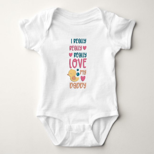 I Really Love My Daddy Baby Bodysuit (Front)