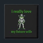I Really Love My Future Wife Cowboy Frog Meme Groo Magnet<br><div class="desc">I Really Love My Future Wife Cowboy Frog Meme Groom Squad</div>