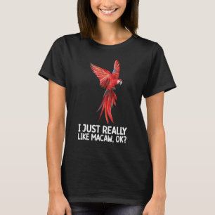 I Really Love Scarlet Macaws Colourful Parrot Bird T-Shirt