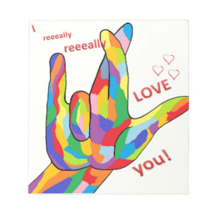 I REALLY LOVE YOU in ASL Notepad