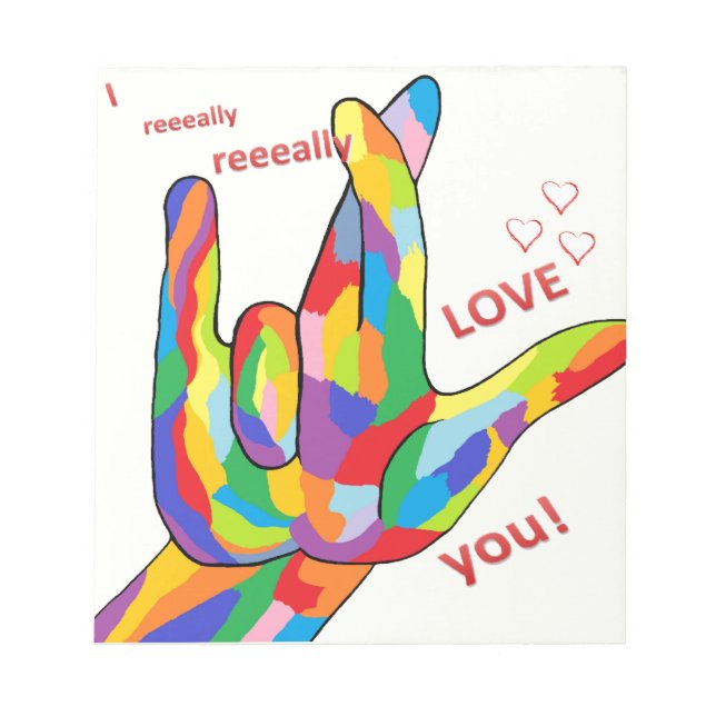I REALLY LOVE YOU in ASL Notepad (Front)
