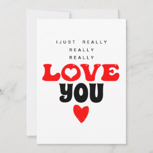 I Really Love You Valentines Day Card