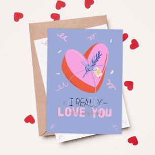 I Really Love You Valentines Day Holiday Card