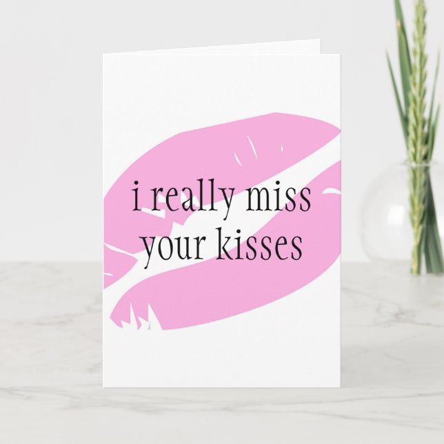 i really miss your kisses card (Front)