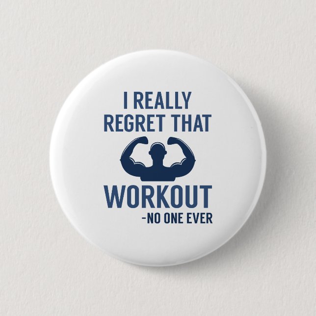 I Really Regret That Workout 6 Cm Round Badge (Front)