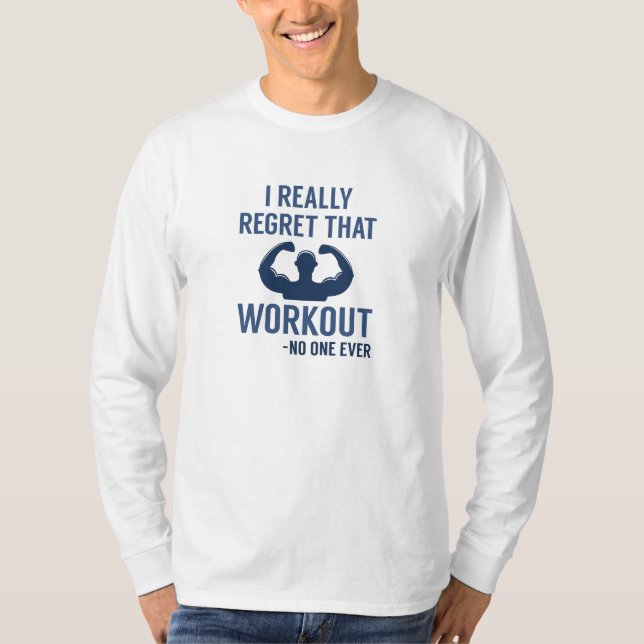 I Really Regret That Workout T-Shirt (Front)