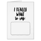 I Really Want to Say...