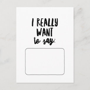 I Really Want to Say... Postcard