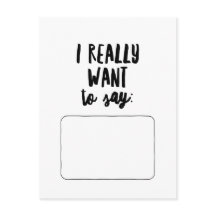 I Really Want to Say...