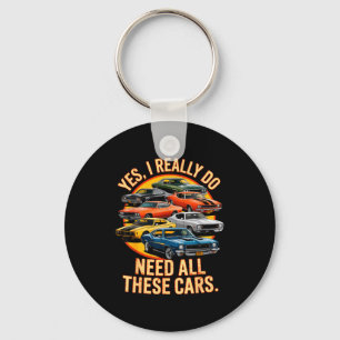 I Really Yes Need All Cars Retro Key Ring