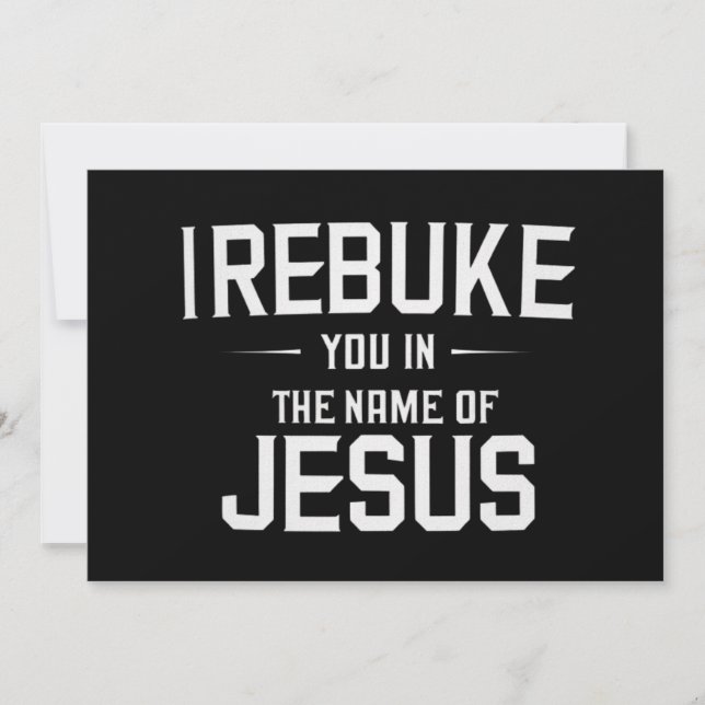 I Rebuke You In The Name Of Jesus Invitation (Front)
