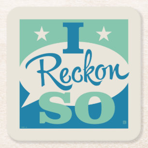 I Reckon So Square Paper Coaster