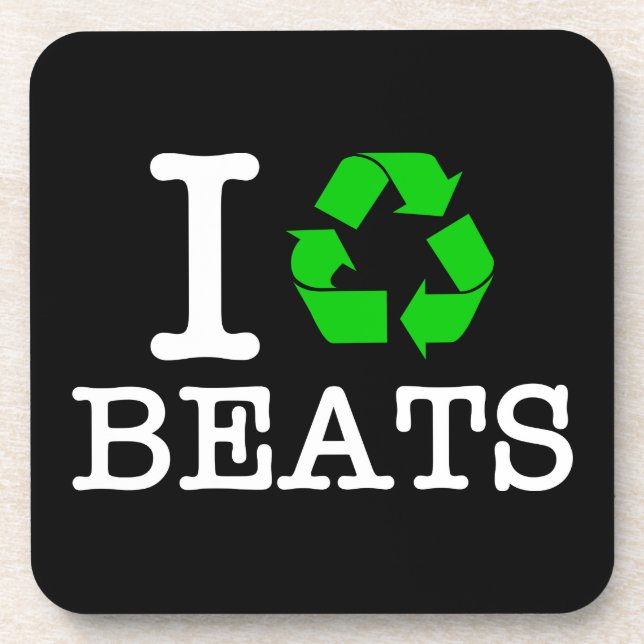 I Recycle Beats Coaster (Front)