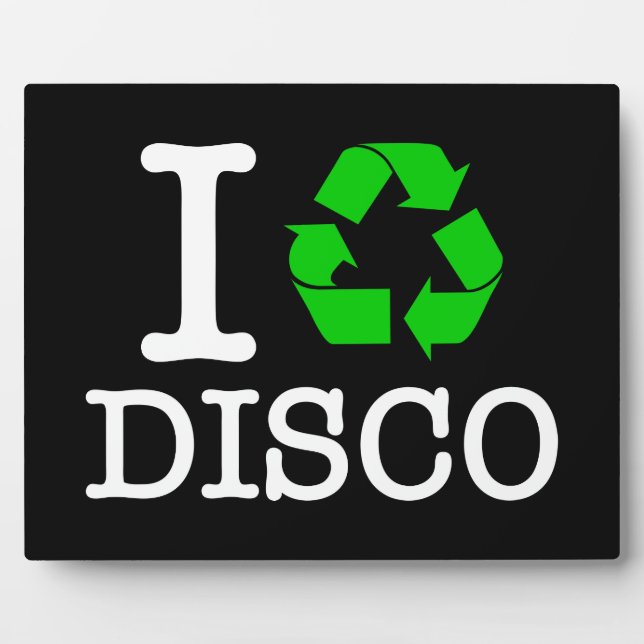 I Recycle Disco Plaque (Front)