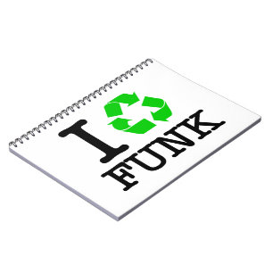 I Recycle Funk Notebook