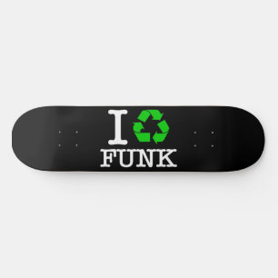 I Recycle Funk Skateboard