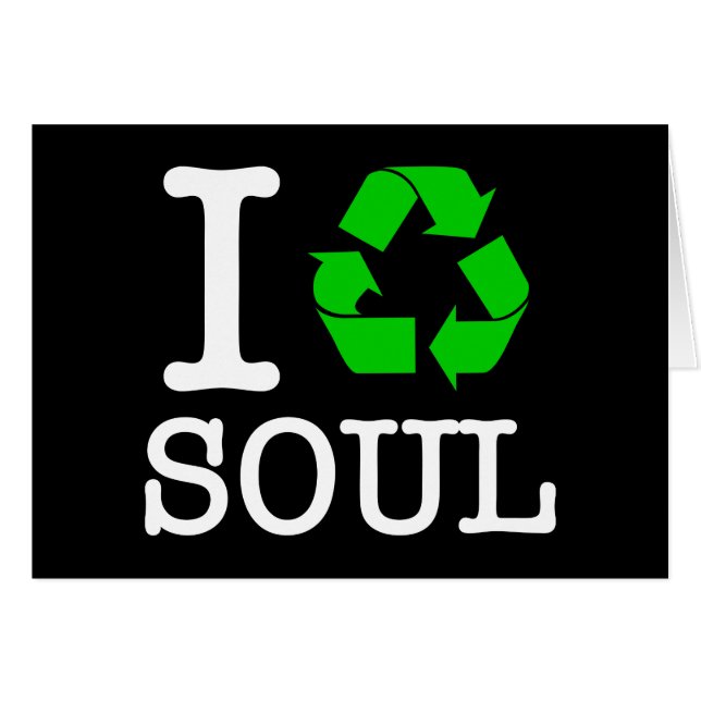 I Recycle Soul (Front Horizontal)