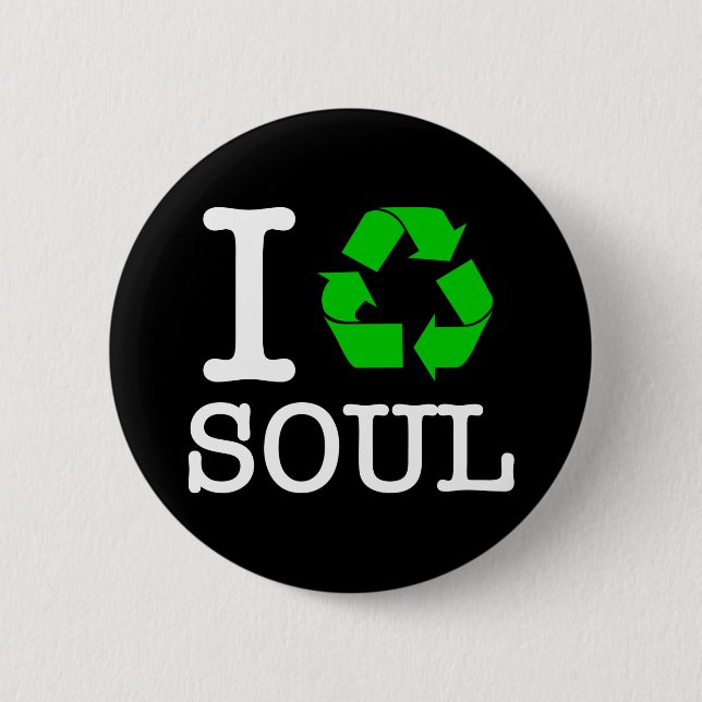 I Recycle Soul 6 Cm Round Badge (Front)