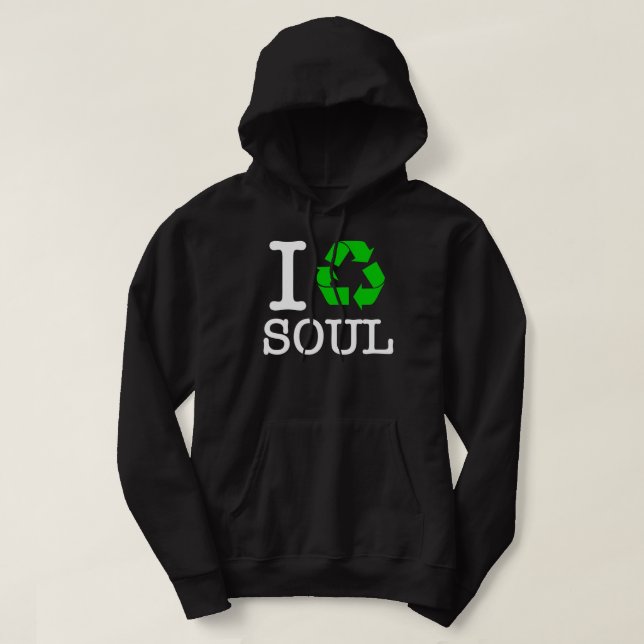 I Recycle Soul Hoodie (Design Front)