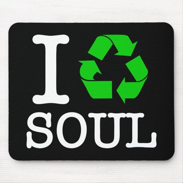 I Recycle Soul Mouse Mat (Front)