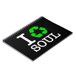 I Recycle Soul Notebook
