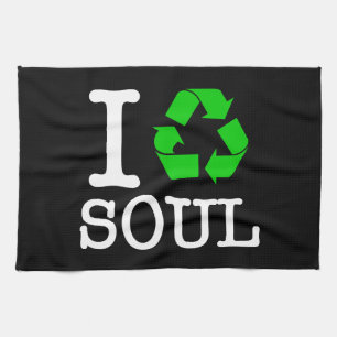 I Recycle Soul Tea Towel