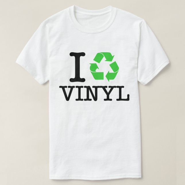 I Recycle Vinyl T-Shirt (Design Front)